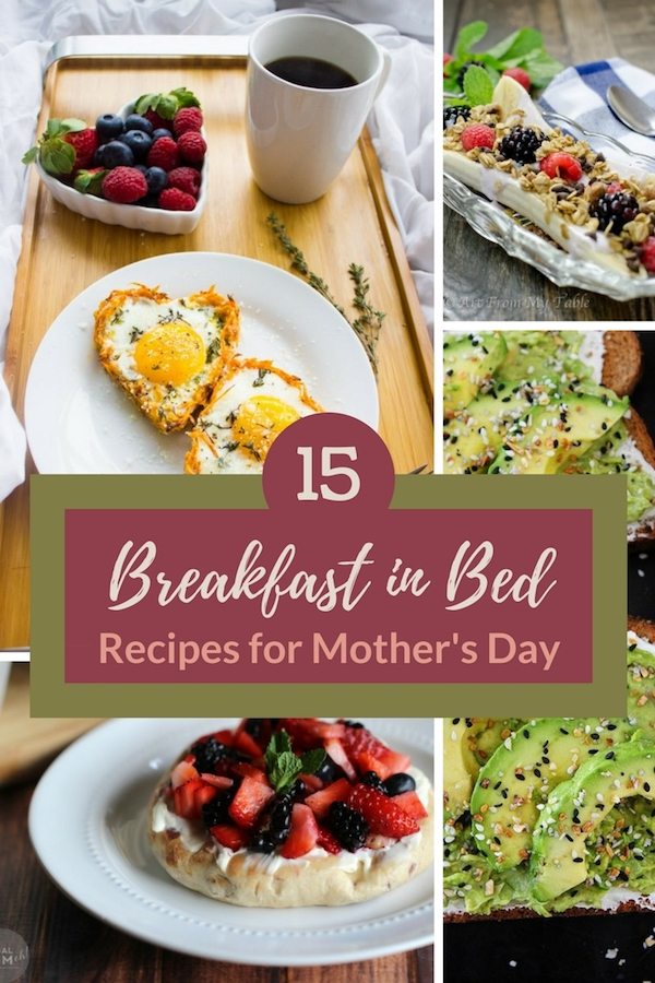 collage of beautiful breakfast in bed photos for Mother's Day with 15 recipes